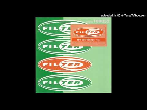 Filter – The Best Things (Johnny Vicious Vocal Mix)