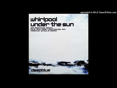 Filo and Peri pres Whirlpool – Under The Sun (Solar Stone Remix)