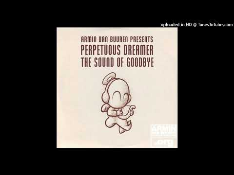 Perpetuous Dreamer – The Sound Of Goodbye (Armin van Buuren’s Rising Star Remix)