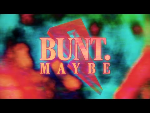BUNT. & GRAHAM – Maybe [Official Lyric Video]