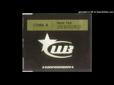 Coma B – Have Fun (Red Jerry Mix)