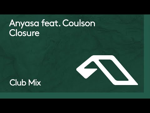 Anyasa feat. Coulson – Closure (Club Mix)