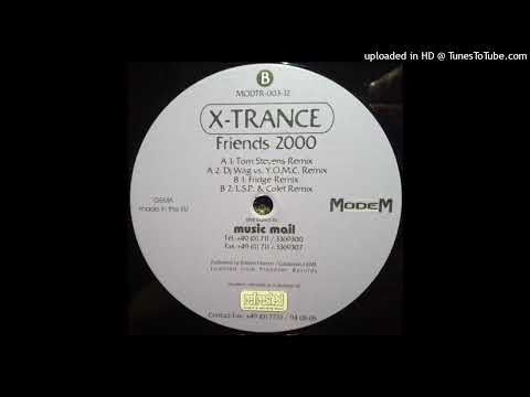 X-Trance – Friends 2000 (DJ Wag & Y.O.M.C. Remix)