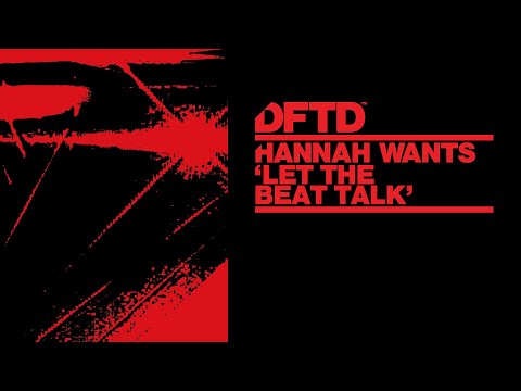 Hannah Wants – Let The Beat Talk (Extended Mix)
