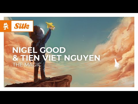 Nigel Good & Tien Viet Nguyen – The Magic [Monstercat Release]