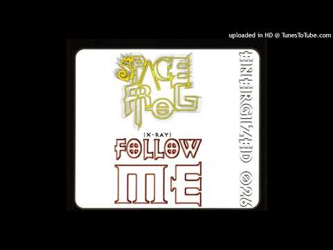 Space Frog – (X Ray) Follow Me (2 Phunky People Remix)