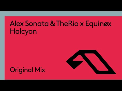 Alex Sonata & TheRio x Equinøx – Halcyon