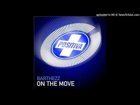 Barthezz – On The Move (Barthezz Rocks The Club Mix)