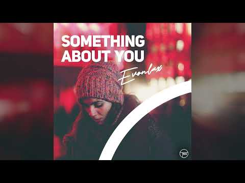 EVONLAX – Something About You (Official Audio)