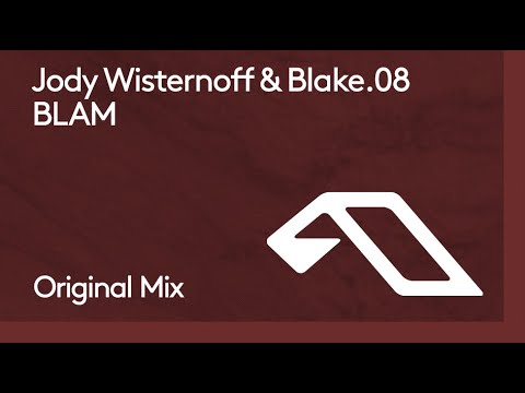 Jody Wisternoff & Blake.08 – BLAM