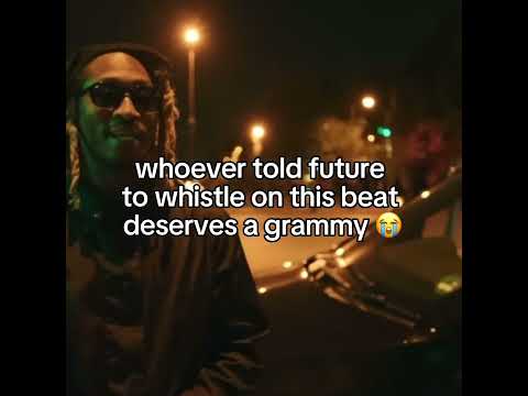 Future whistling on Pardon Me is iconic