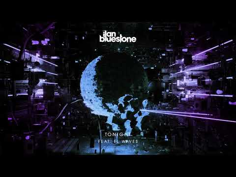 ilan Bluestone feat. EL Waves 'Tonight' (Extended Mix)
