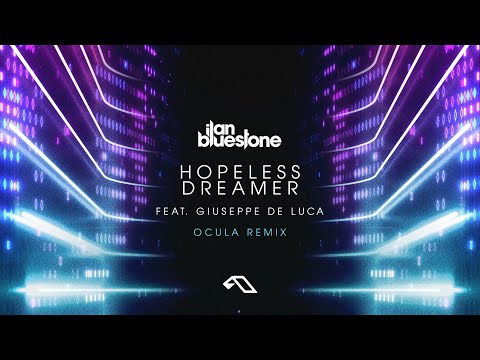 ilan Bluestone (@iBluestone) feat. Giuseppe De Luca – Hopeless Dreamer (OCULA Remix)