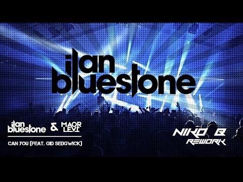 ilan Bluestone & Maor Levi – Can You (feat. Gid Sedgwick) [Niko-B Rework]