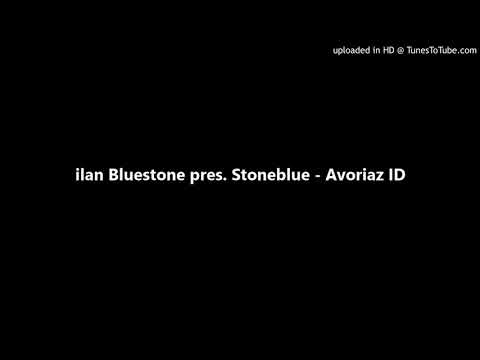 ilan Bluestone pres. Stoneblue – Avoriaz ID