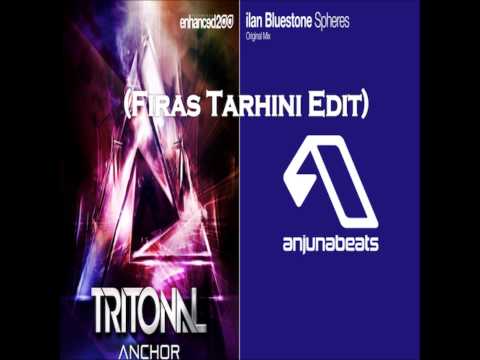 Ilan Bluestone vs Tritonal – Anchor Spheres (Firas Tarhini Mashup)