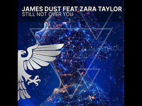 James Dust, Zara Taylor – Still Not Over You 2024