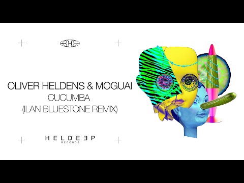 Oliver Heldens & MOGUAI – Cucumba (Ilan Bluestone Remix) [Official Audio]