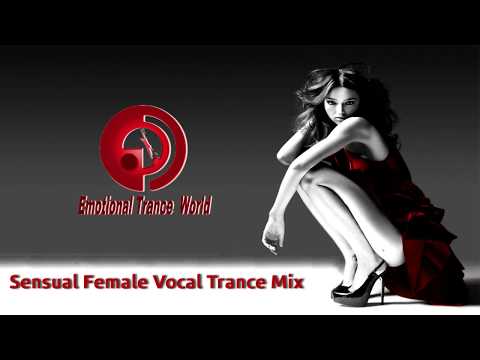 Sensual Female Vocal Trance Mix | ETW