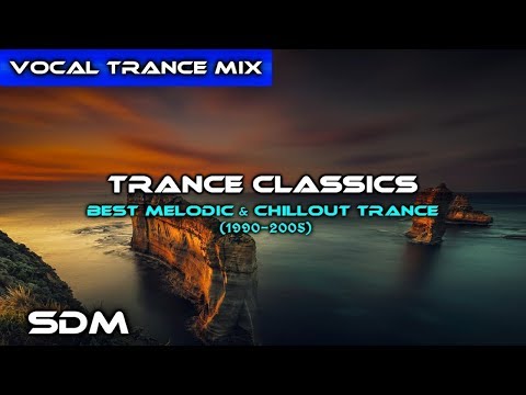 Trance Classics – The Best Melodic & Vocal Chillout Trance Mix [1990-2005] (Mixed by SkyDance)