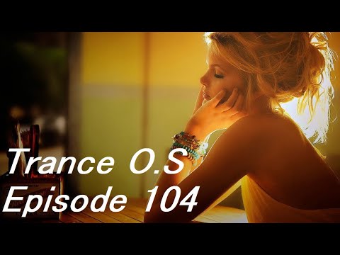 Trance & Vocal Trance Mix | Trance O.S Episode 104 | June 2022
