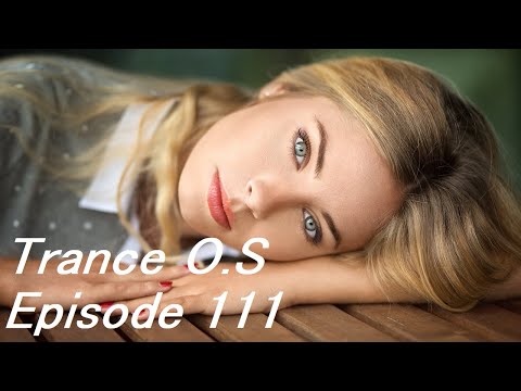Trance & Vocal Trance Mix | Trance O.S Episode 111 | August 2022