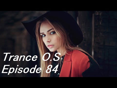 Trance & Vocal Trance Mix | Trance O.S Episode 84 | January 2022