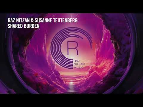 VOCAL TRANCE: Raz Nitzan & Susanne Teutenberg – Shared Burden [RNM] + LYRICS