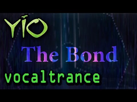 Yio – The Bond – Vocal Trance – Lyrics #Yio