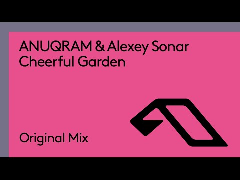 ANUQRAM & Alexey Sonar – Cheerful Garden