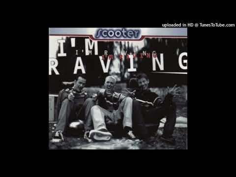 Scooter – I’m Raving (Progressive Remix)