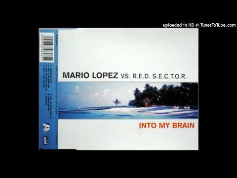 Mario Lopez vs. R.E.D. S.E.C.T.O.R. – Into My Brain (Plug N Play Club Edit)