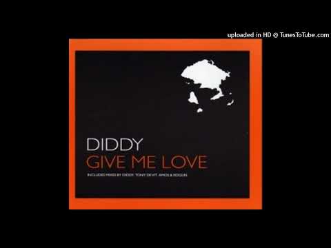 Diddy – Give Me Love (Tony De Vit Mix)