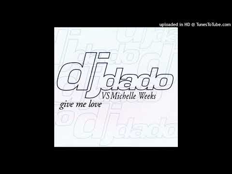 DJ Dado vs. Michelle Weeks – Give Me Love (Antiqua Radio Cut)