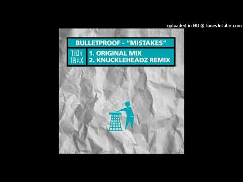 Bulletproof – Mistakes (Original Mix)