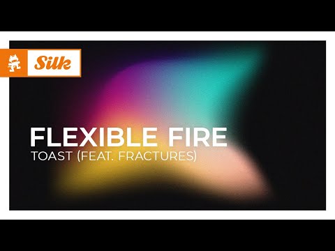 Flexible Fire – Toast (feat. Fractures) [Monstercat Release]