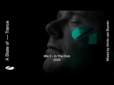 A State of Trance 2024 – Mix 2: In The Club (Mixed by Armin van Buuren) [Full Mix]
