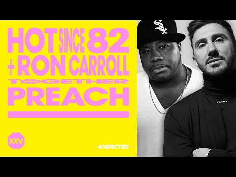 Hot Since 82 feat. Ron Carroll – Preach (Extended Mix)
