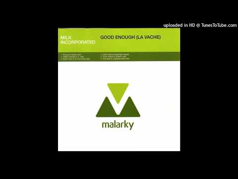 Milk Inc – Good Enough (La Vache) (Rob Bee’s London Spec Mix)