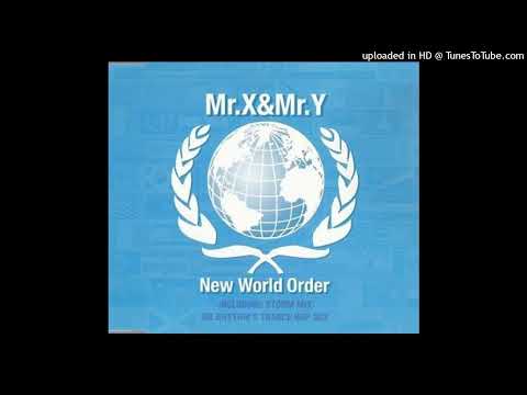 Mr. X and Mr. Y – New World Order (Storm Mix)