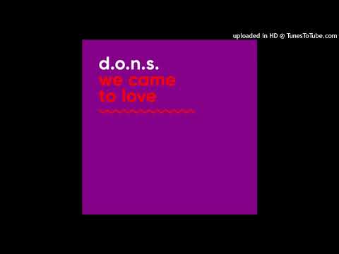 D.O.N.S. feat. Spirit Zone – We Came To Love