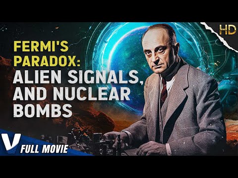 FERMI’S PARADOX: ALIEN SIGNALS AND NUCLEAR BOMBS. | EXCLUSIVE ALIEN DOCUMENTARY | V MOVIES ORIGINAL