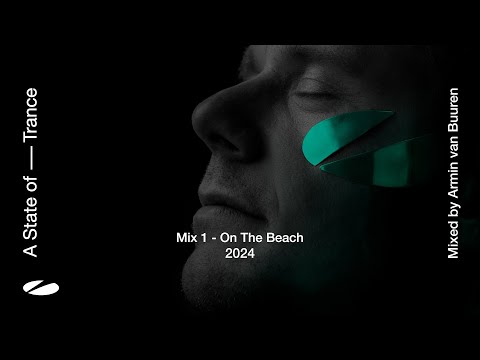 A State of Trance 2024 – Mix 1: On The Beach (Mixed by Armin van Buuren) [Full Mix]