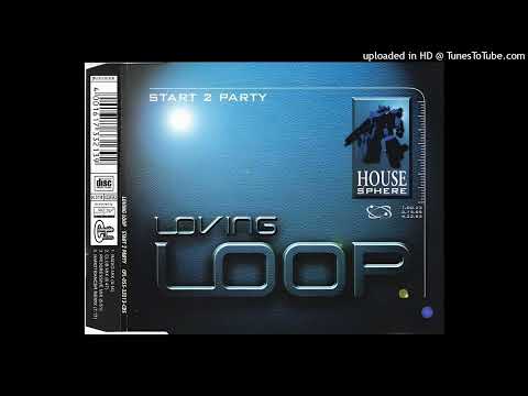Loving Loop – Start 2 Party (Radio Mix)