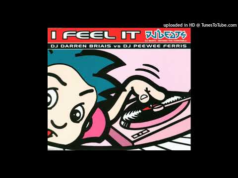 DJ Darren Briais vs. DJ Peewee Ferris – I Feel It (Peewee’s Tripping Out Mix)