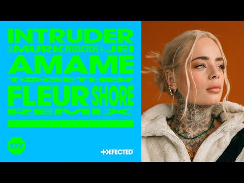 Intruder (A Murk Production) feat. Jei – Amame (Fleur Shore Remix)