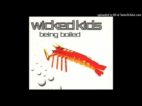 Wicked Kids – Being Boiled (Flying House Mix)