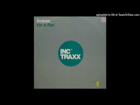 Eclipse – I’m A Fan (Flange & Swain Main Mix)