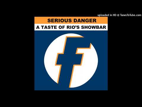 Serious Danger – A Taste of Rio’s Showbar (Sandpiper Mix)