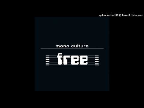 Mono Culture – Free (Club Instrumental Mix)